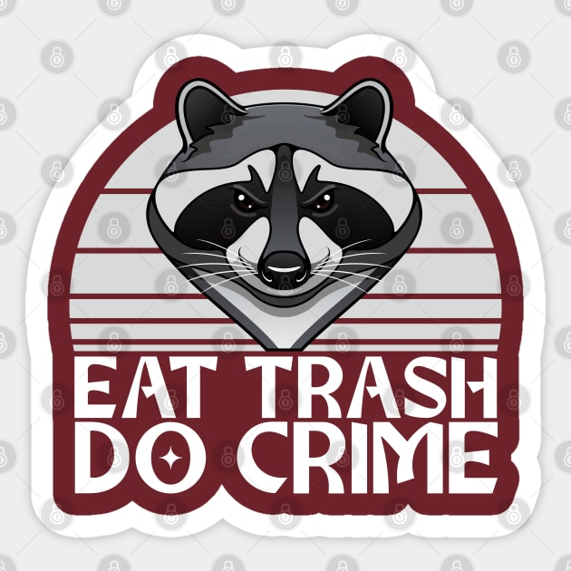 Eat Trash, Do Crime - Raccoon Design Sticker by Zen Cosmos Official